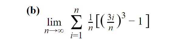 Solved (b) limn→∞∑i=1nn1[(n3i)3−1] | Chegg.com