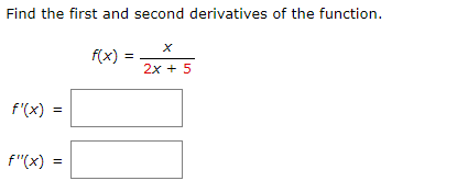 Solved Find the first and second derivatives of the | Chegg.com