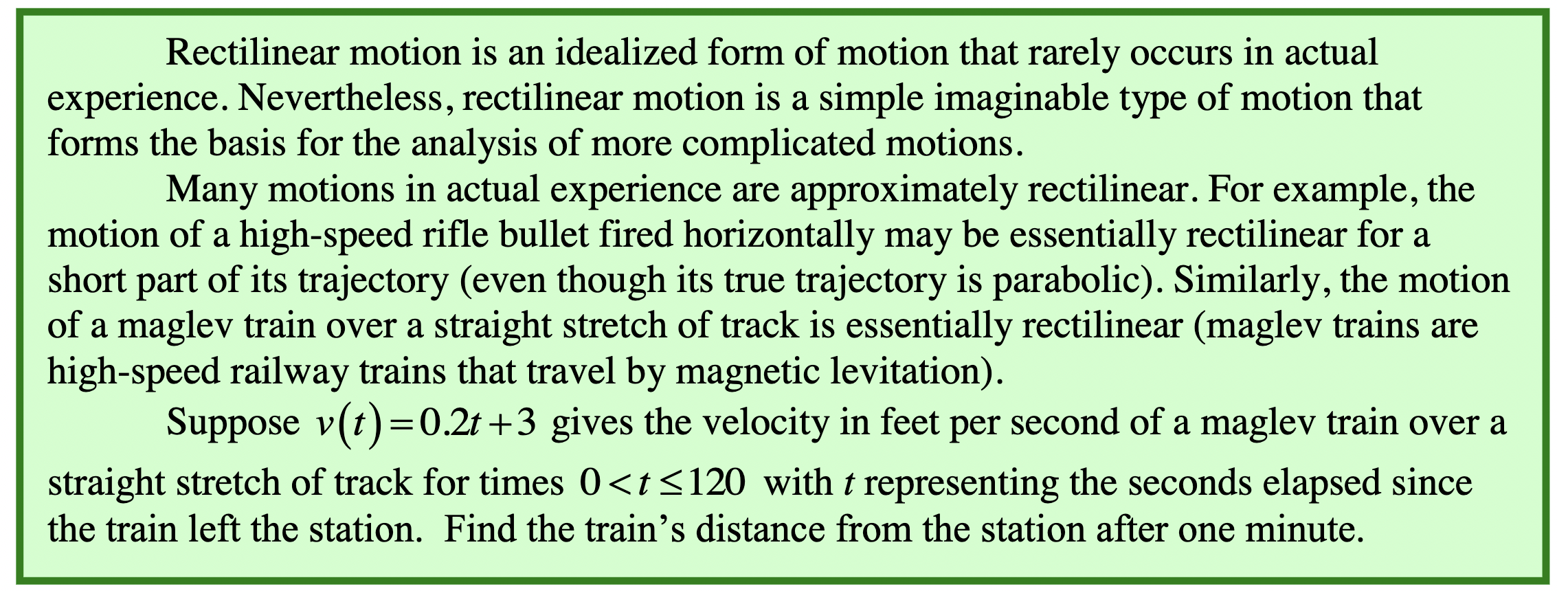 Solved Rectilinear motion is an idealized form of motion