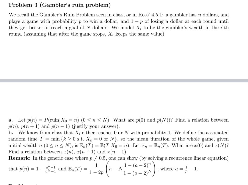 Solved Problem 3 (Gambler's ruin problem) We recall the | Chegg.com