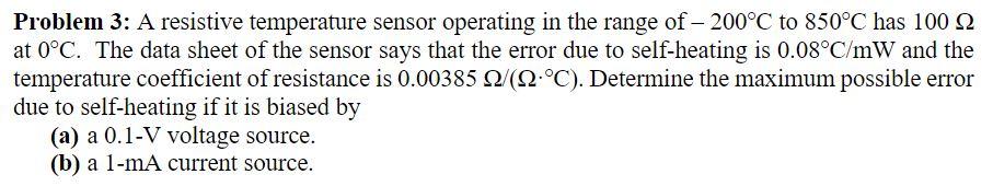 Solved Problem 3: A resistive temperature sensor operating | Chegg.com