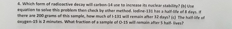 Solved 4. Which form of radioactive decay will carbon-14 use | Chegg.com