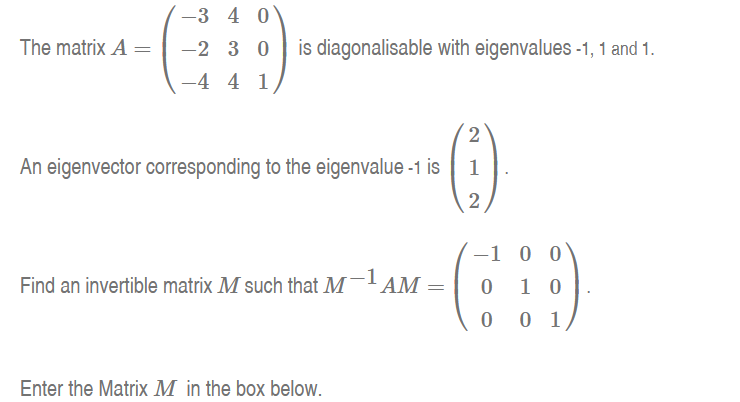Solved The matrix A=⎝⎛−3−2−4434001⎠⎞ is diagonalisable with | Chegg.com
