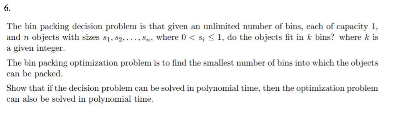 Solved 6. The bin packing decision problem is that given an | Chegg.com