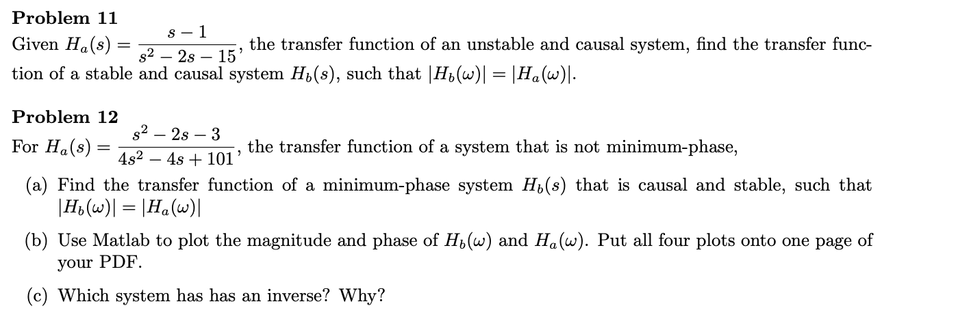 Solved Problem 11 Given Ha(s)=s2−2s−15s−1, the transfer | Chegg.com