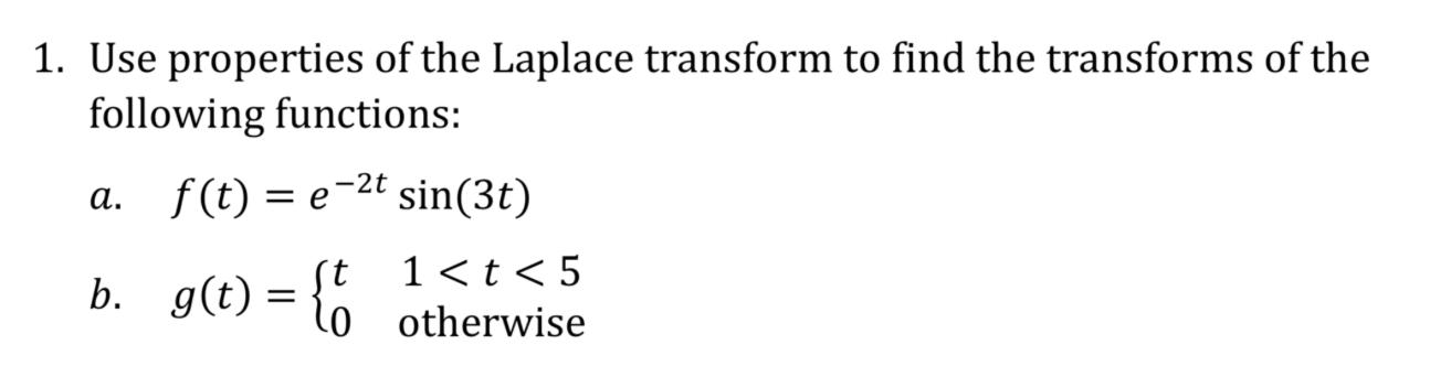 Solved 1. Use properties of the Laplace transform to find | Chegg.com