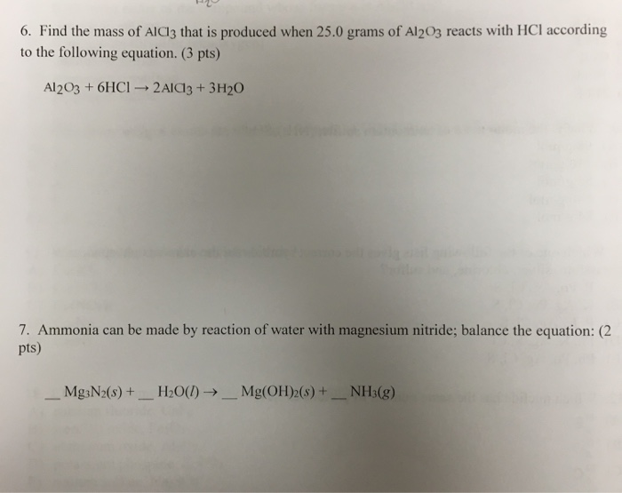 Solved 6. Find the mass of AICI3 that is produced when 25.0