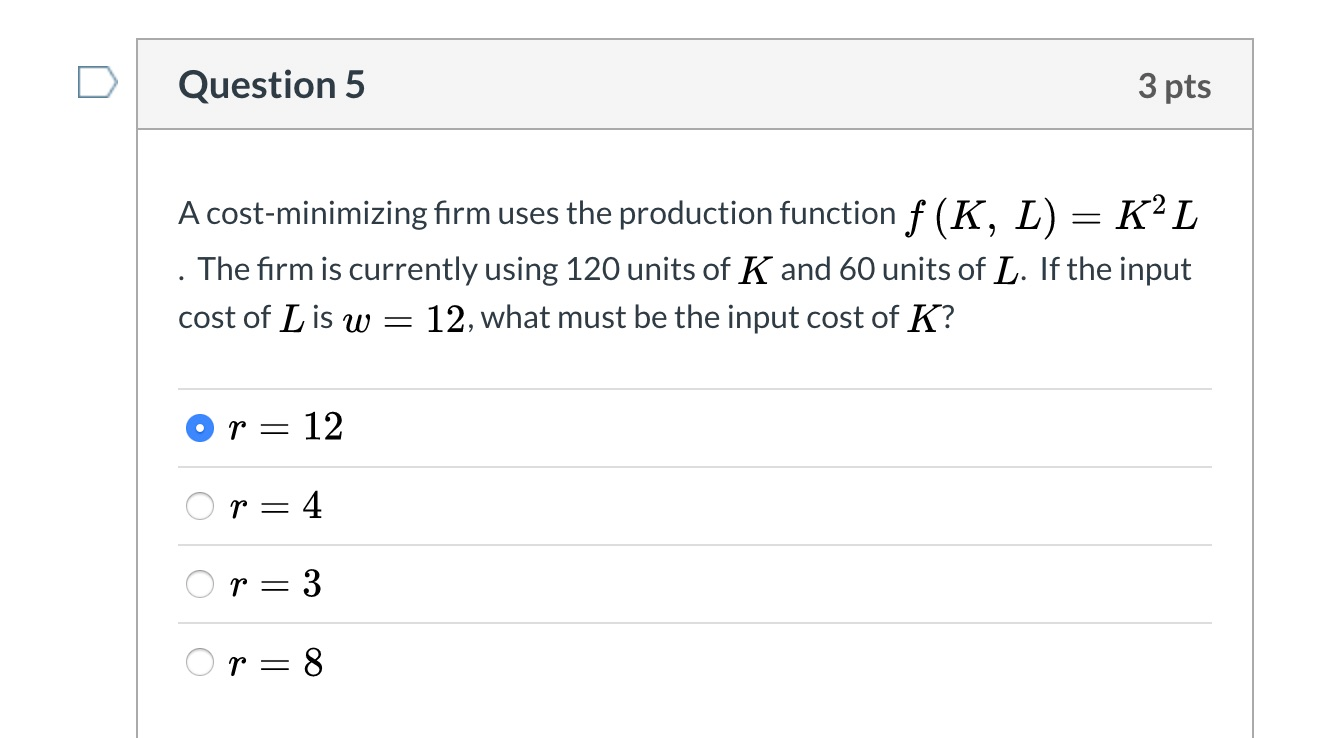 Solved Question 5 3 pts A cost-minimizing firm uses the | Chegg.com