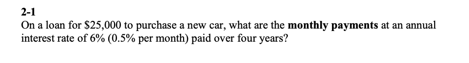 Solved 2-1 On A Loan For $25,000 To Purchase A New Car, What 