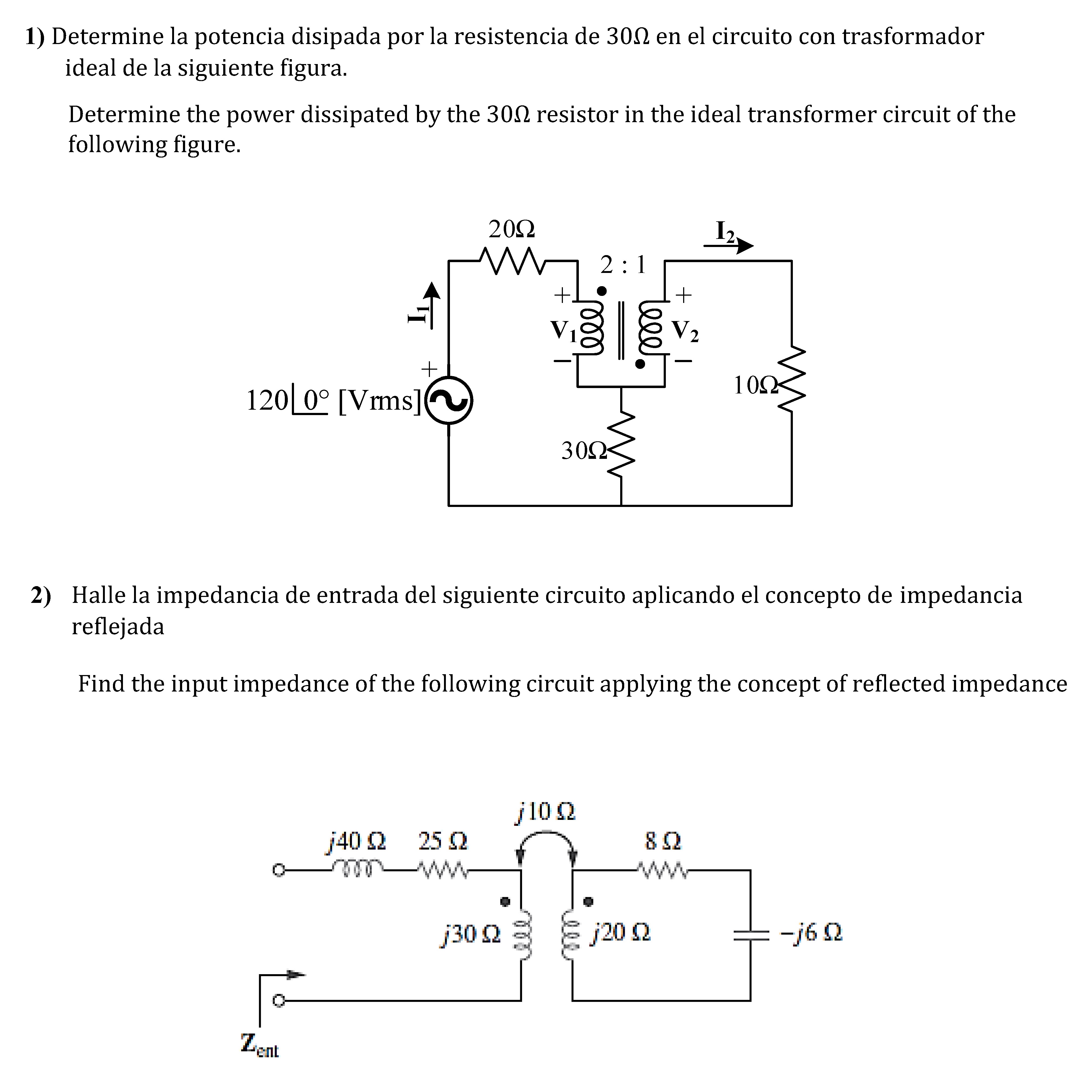 Determine la potencia disipada por la resistencia de \( 30 \Omega \) en el circuito con trasformador ideal de la siguiente fi