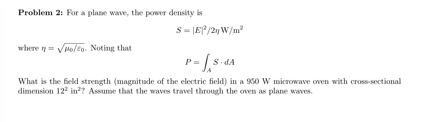 Solved Problem 2: For a plane wave, the power density is S = | Chegg.com