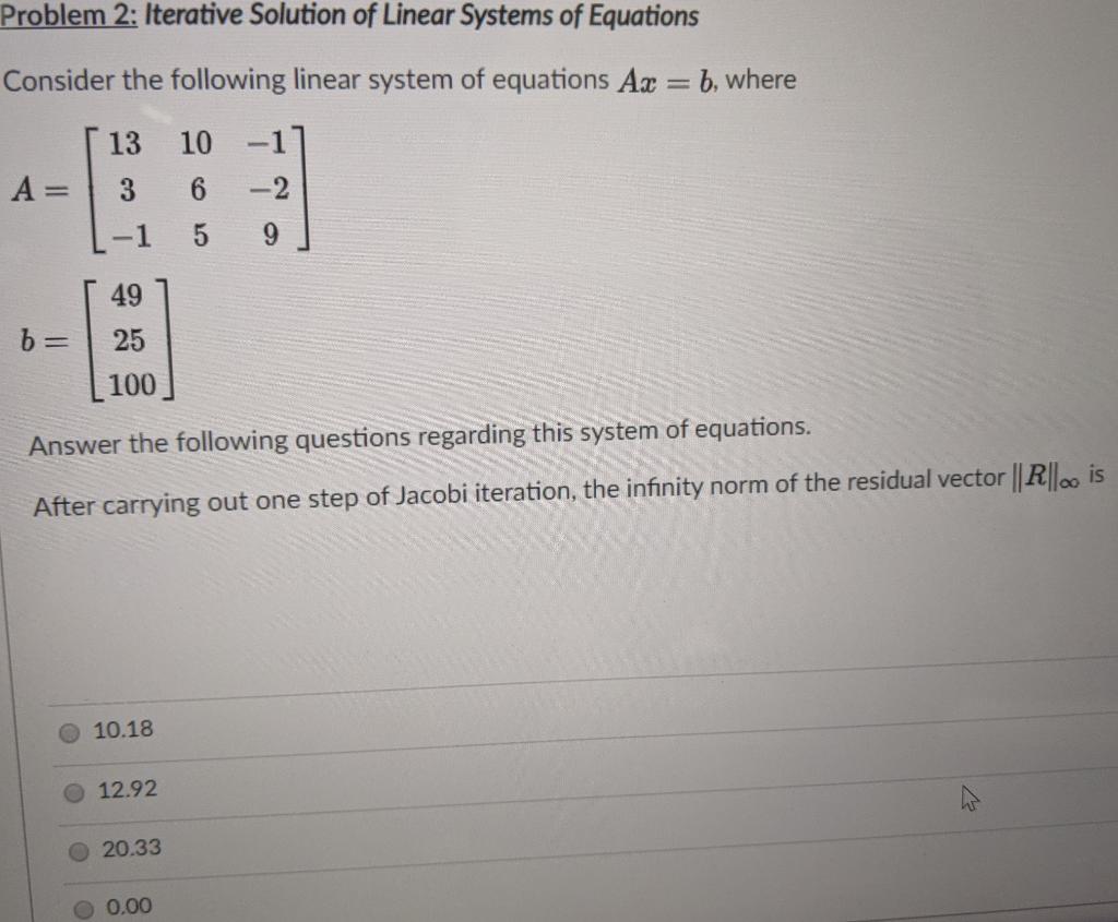 Solved Problem 2: Iterative Solution Of Linear Systems Of | Chegg.com