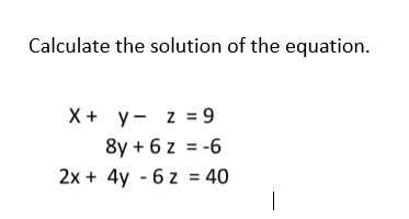 Solved Calculate the solution of the equation. X+ y- z = 9 | Chegg.com