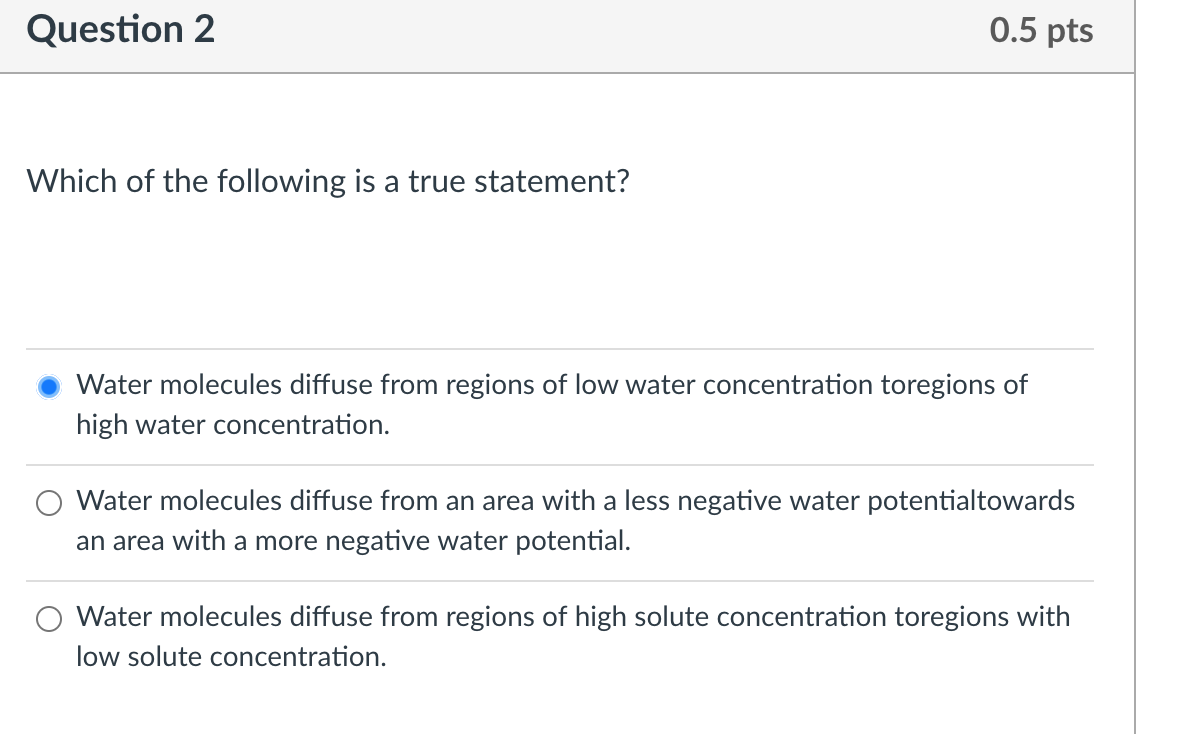 Question 2 0.5 pts Which of the following is a true | Chegg.com