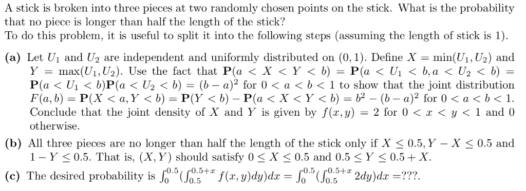 Solved A stick is broken into three pieces at two randomly | Chegg.com