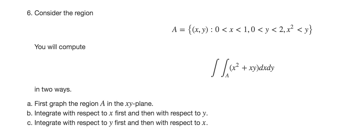 Solved 6. Consider the region A = {(x, y): 0