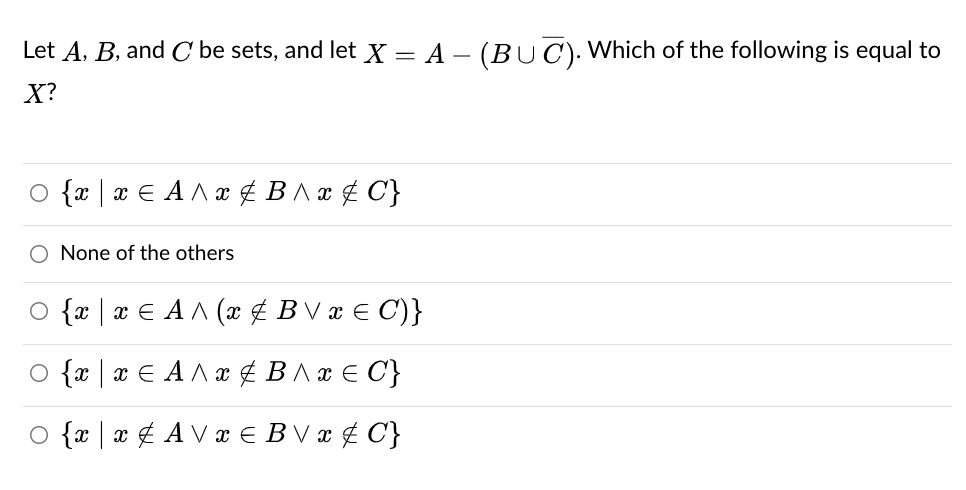 Solved Let A, B, And C Be Sets, And Let X = A - (BUC). Which | Chegg.com