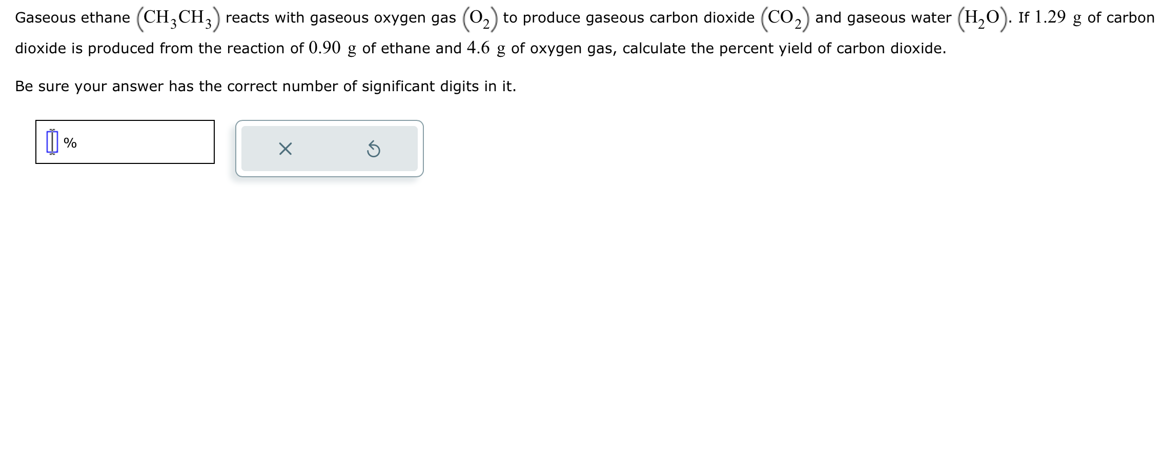 Solved Gaseous ethane (CH3CH3) reacts with gaseous oxygen | Chegg.com