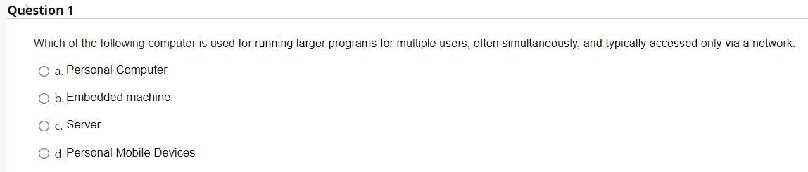 Solved Question 1 Which of the following computer is used | Chegg.com