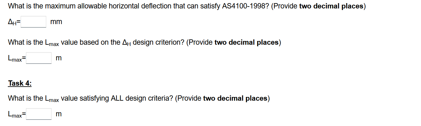 What is the maximum allowable horizontal deflection that can satisfy AS4100-1998? (Provide two decimal places)
Ah=
mm
What is