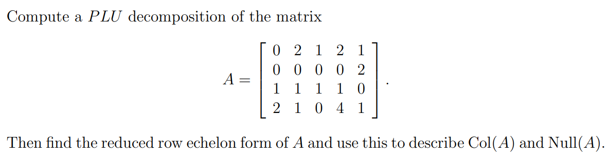 Solved Compute a PLU decomposition of the matrix 0 2 1 2 1 | Chegg.com