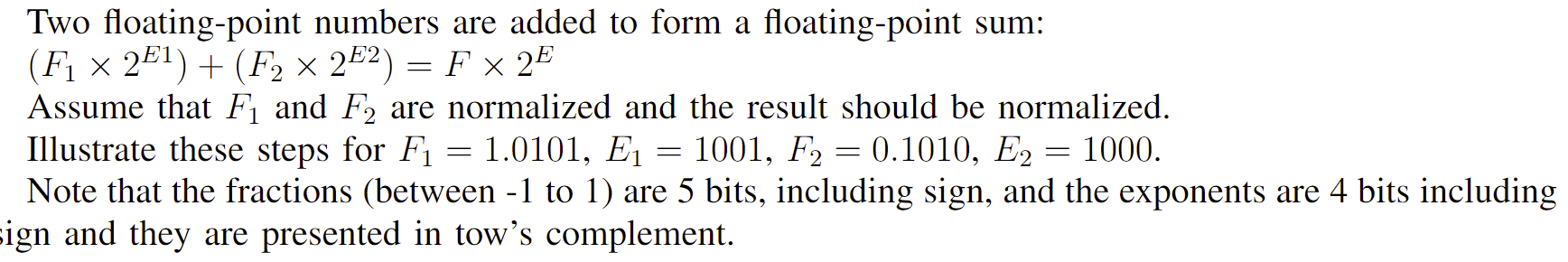 Solved = Two floating-point numbers are added to form a | Chegg.com