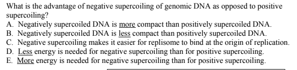 Solved What Is The Advantage Of Negative Supercoiling Of 