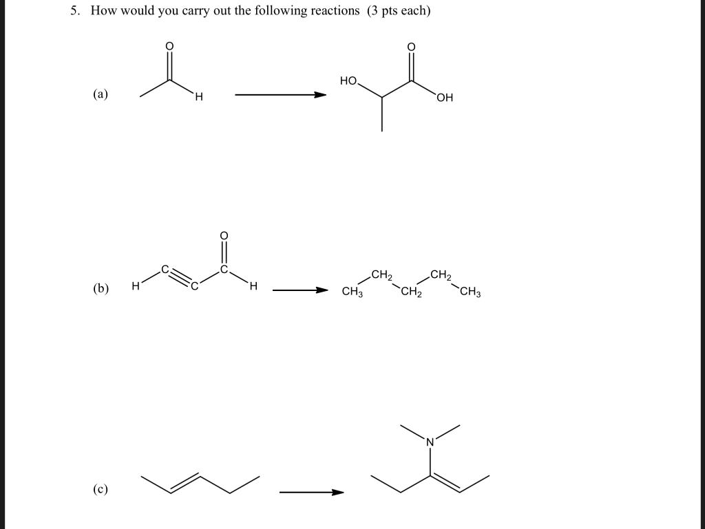 Solved 5. How would you carry out the following reactions (3 | Chegg.com