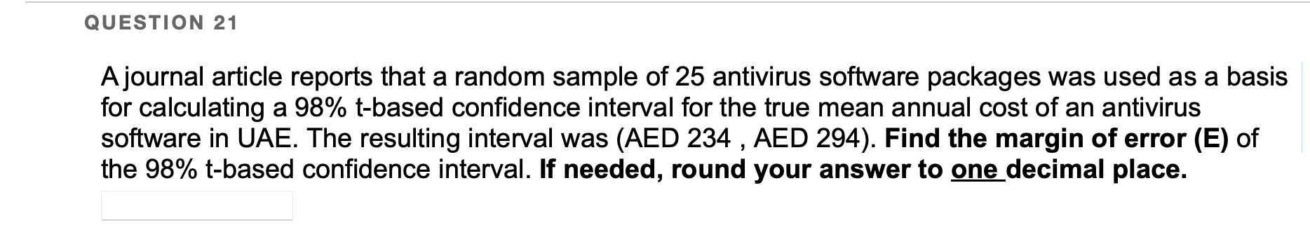 A journal article reports that a random sample of 25 antivirus software packages was used as a basis for calculating a \( 98