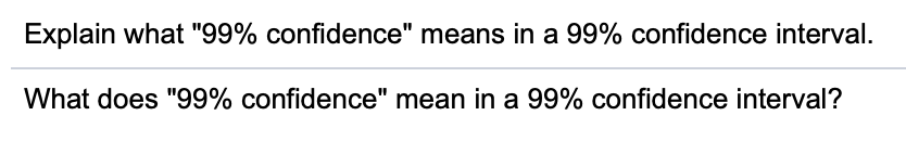 solved-explain-what-99-confidence-means-in-a-99-chegg