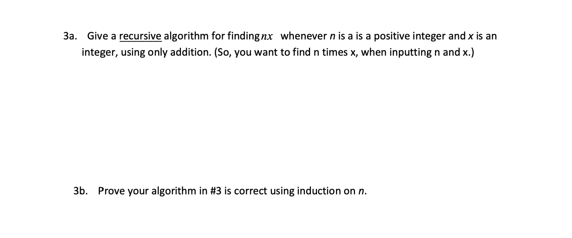 Solved 3a. Give a recursive algorithm for finding nx | Chegg.com