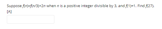 Solved Suppose fin)=f(n/3)+2n when n is a positive integer | Chegg.com