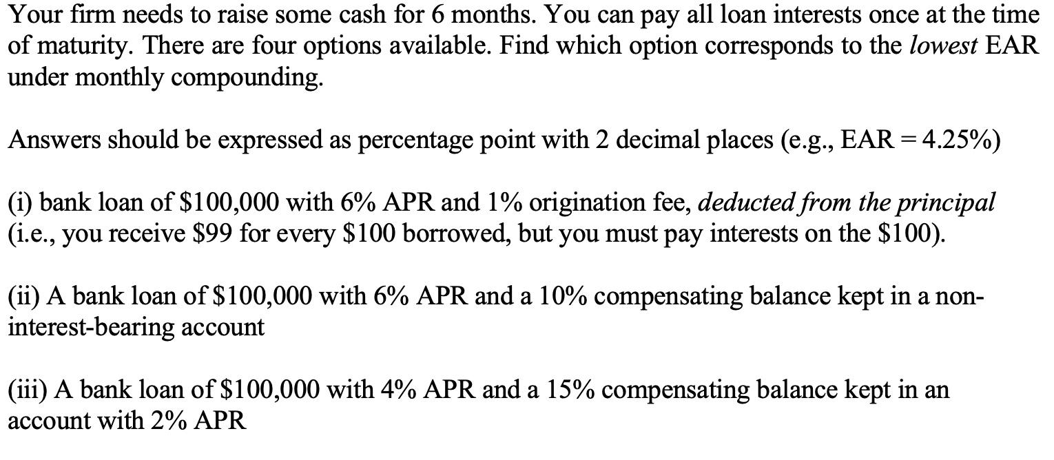 Solved Your firm needs to raise some cash for 6 months. You | Chegg.com