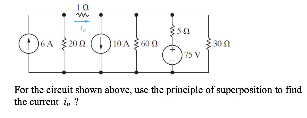 Solved For the circuit shown above, use the principle of | Chegg.com