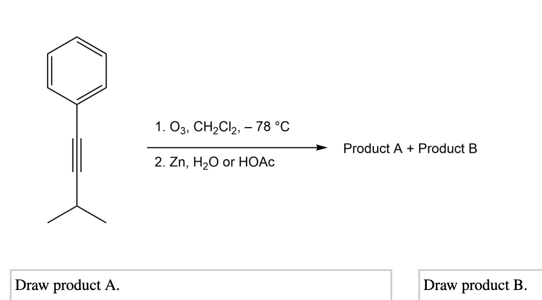 Solved 1 O3 Ch2cl2 78 °c Product A Product B 2 Zn