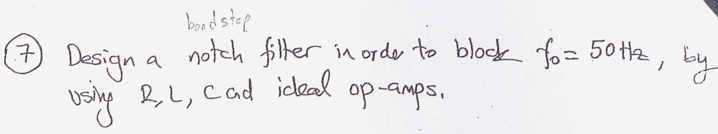 Solved (7) Desian a notch Design a notch filter in orde to | Chegg.com