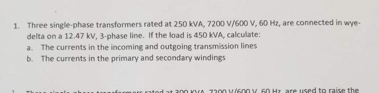 Solved Three single-phase transformers rated at 250 kVA, | Chegg.com