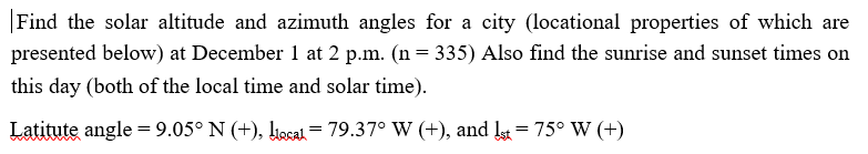 Solved Find the solar altitude and azimuth angles for a city | Chegg.com