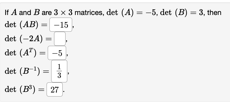 Solved If A And B Are 3×3 Matrices, Det(A)=−5,det(B)=3, Then | Chegg.com