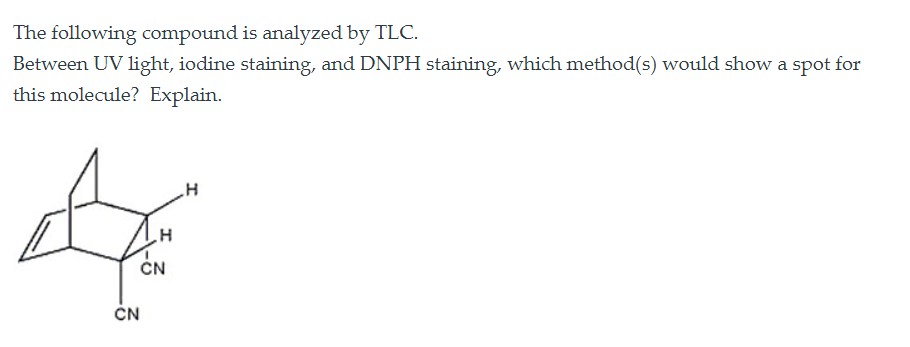 Solved The following compound is analyzed by TLC. Between UV | Chegg.com