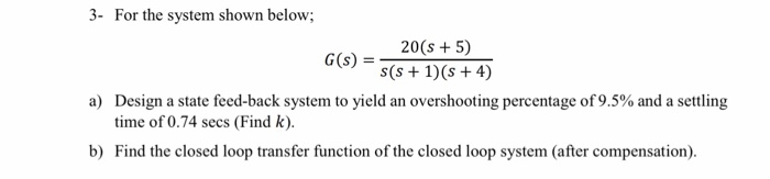 Solved 3- For the system shown below; 20 (s 5) Gs) s(s+ | Chegg.com