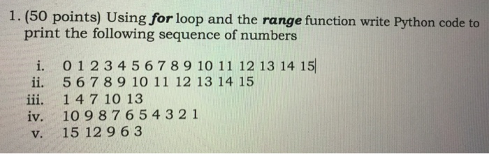 Solved 1. (50 points) Using for loop and the range function | Chegg.com