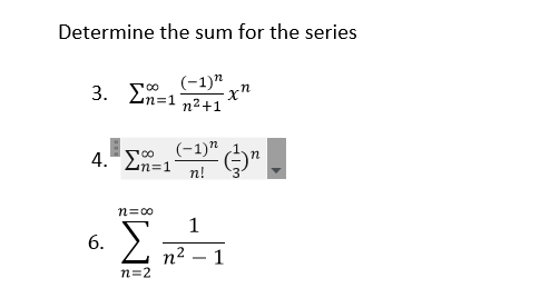 Solved Determine the sum for the series 3. Σ=1n2+1° (-1)