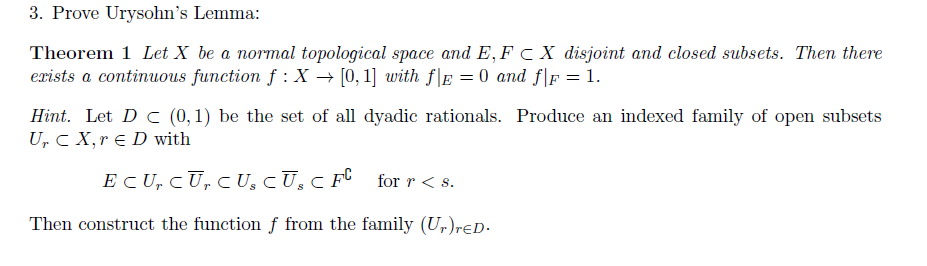 Solved 3. Prove Urysohn's Lemma: Theorem 1 Let X be a normal | Chegg.com