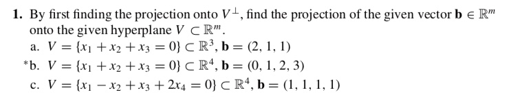 Solved 1. By first finding the projection onto V+, find the | Chegg.com