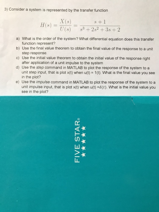 Solved 3) Consider a system is represented by the transfer | Chegg.com
