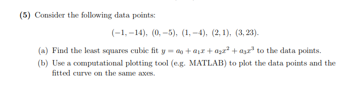 Solved (5) Consider the following data points: (-1, -14), | Chegg.com