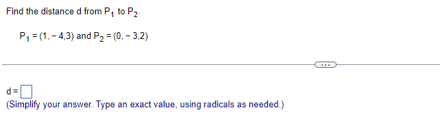 Solved Find the distance d from P1 to P2. P1=(1,−4,3) and | Chegg.com