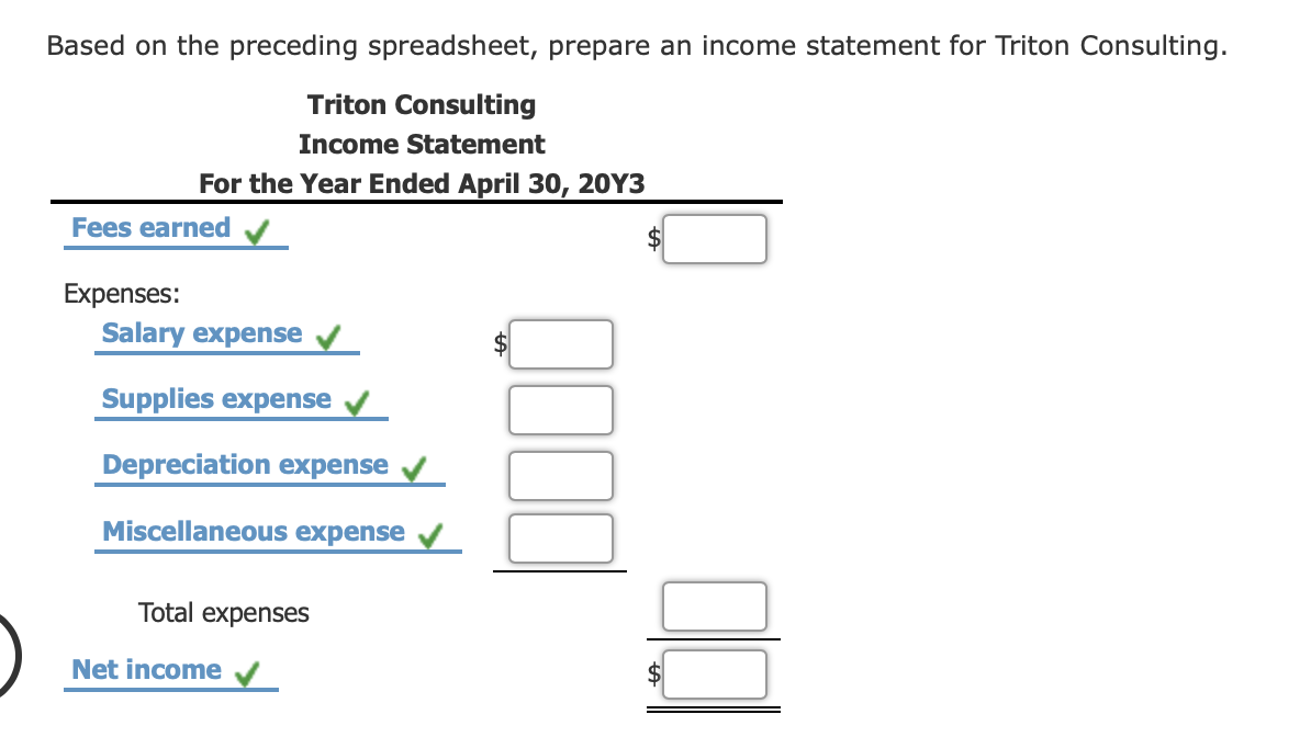 Based on the preceding spreadsheet, prepare an income statement for triton consulting. triton consulting income statement for