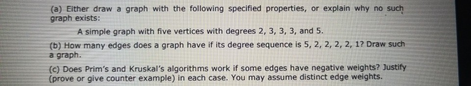 Solved (a) Either draw a graph with the following specified | Chegg.com